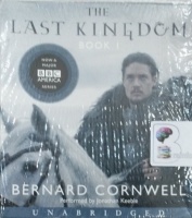 The Last Kingdom - Book 1 written by Bernard Cornwell performed by Jonathan Keeble on Audio CD (Unabridged)